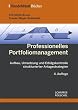 Professionelles Portfoliomanagement: Aufbau, Umsetzung und Erfolgskontrolle strukturierter Anlagestrategien