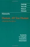 Nietzsche: Human, All Too Human: A Book for Free Spirits (Cambridge Texts in the History of Philosophy)