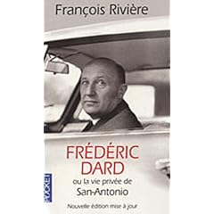 Fr�d�ric Dard ou la vie priv�e de San Antonio