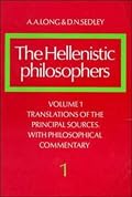 The Hellenistic Philosophers, Vol. I
