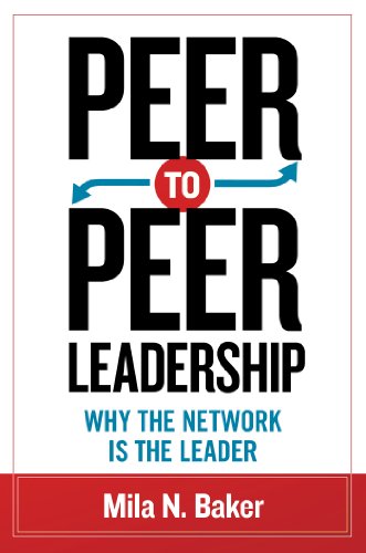 Peer-to-Peer Leadership: Why the Network Is the Leader