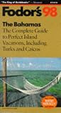 Bahamas '98, The: The Complete Guide to Perfect Island Vacations, Including Turks and Caicos (Fodor's Gold Guides)