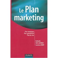 Le Plan marketing : Strat�gique, op�rationnel, de crise