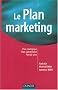 Le Plan marketing : Strat�gique, op�rationnel, de crise