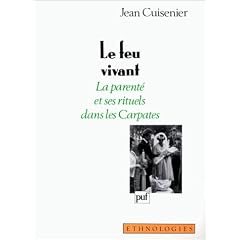 Le Feu vivant : La Parent� et ses Rituels dans les Carpates