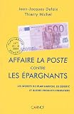Affaire La Poste contre les épargnants : Les secrets du plan Harpon, de Bénéfic et autres produits financiers ...