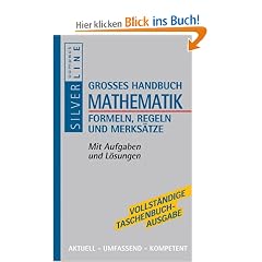 Compact Gro�es Handbuch Mathematik: Formeln, Regeln, Merks�tze. Mit Aufgaben und L�sungen. Aktuell, umfassend, kompetent