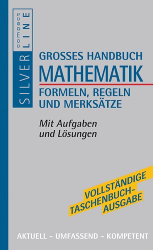 Compact Großes Handbuch Mathematik: Formeln, Regeln, Merksätze. Mit Aufgaben und Lösungen. Aktuell, umfassend, kompetent mathematik