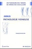 Dictionnaire des termes de m�decine vasculaire Pack 2 volumes : Pathologie veineuse