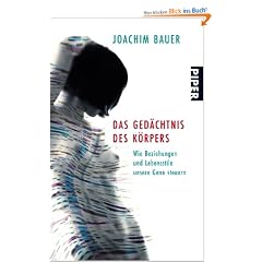 Das Ged�chtnis des K�rpers: Wie Beziehungen und Lebensstile unsere Gene steuern
