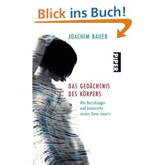Das Ged�chtnis des K�rpers: Wie Beziehungen und Lebensstile unsere Gene steuern