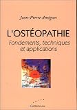 Livres Ostéopathie - L'ostéopathie : Fondements, techniques et applications