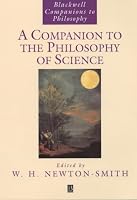 A Companion to the Philosophy of Science (Blackwell Companions to Philosophy)