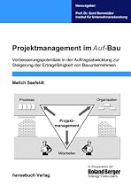 Projektmanagement im Auf-Bau. Verbesserungspotentiale in der Auftragsabwicklung zur Steigerung der Ertragsfähigkeit von Bauunternehmen