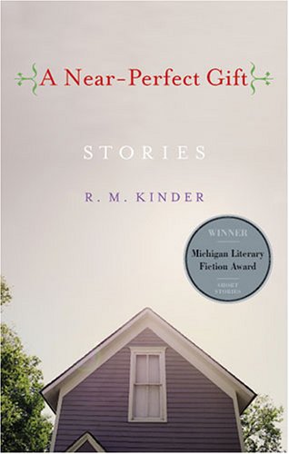 A Near-Perfect Gift (Michigan Literary Fiction Awards)