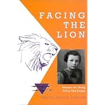 Facing The Lion: Memoirs of a Young Girl in Nazi Europe book cover