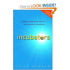 Incubators: A Realist's Guide to the World's New Business Accelerators