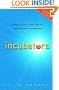 Incubators: A Realist's Guide to the World's New Business Accelerators