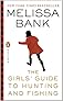The Girls' Guide to Hunting and Fishing