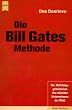 Die Bill Gates Methode. Die 10 Erfolgsgeheimnisse des reichsten Unternehmers der Welt.