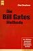Die Bill Gates Methode. Die 10 Erfolgsgeheimnisse des reichsten Unternehmers der Welt.