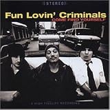 Come Find Yourself - Fun Lovin' Criminals