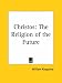 Book Christos: The Religion of the Future