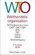Welthandelsorganisation: mit WTO-�bereinkommen, GATT 1947/1994, Landwirtschafts�bereinkommen, �bereinkommen �ber gesundheitspolizeiliche Ma�nahmen ... (TRIPS), Streitbeilegungsvereinbarung (DSU)