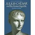Julius Caesar And The Roman Republic (Rulers and Their Times) by  Miriam Greenblatt