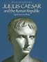 Julius Caesar and the Roman Republic (Rulers and Their Times)