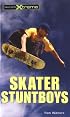 Skater Stuntboys (Take It to the Xtreme)