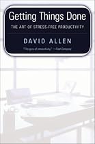 Getting Things Done: The Art of Stress-Free Productivity