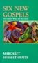 Six New Gospels: New Testament Women Tell Their Stories