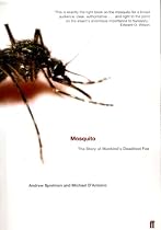 Mosquito: The Story of Man's Deadliest Foe