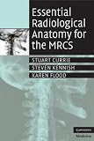 Essential Radiological Anatomy for the MRCS