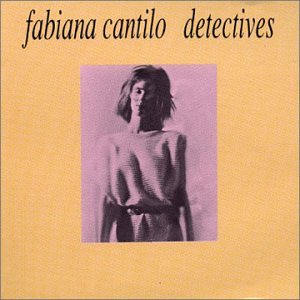 Fabiana Cantilo - Detectives - Zortam Music