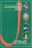 Get Acquainted With Jesus - Study Book