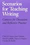 Scenarios for Teaching Writing: Contexts for Discussion and Reflective Practice