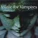 Music for Vampires: A Delicate Dependency