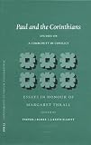 Paul and the Corinthians: Studies on a Community in Conflict : Essays in Honour of of Margaret Thrall (Supplements to Novum Testamentum) Paul and the Corinthians: Studies on a Community in Conflict : Essays in Honour of of Margaret Thrall (Supplements to Novum Testamentum)