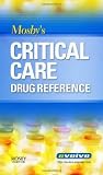 Mosby's Critical Care Drug Reference