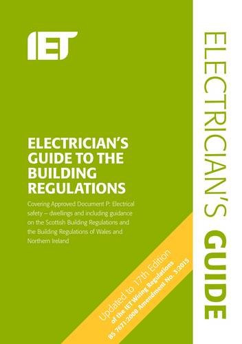 The Electrician's Guide to the Building Regulations (Electrical Regulations)