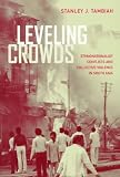 Leveling Crowds: Ethnonationalist Conflicts and Collective Violence in South Asia (Comparative Studies in Religion and Society, 10)