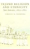 Tejano Religion and Ethnicity: San Antonio, 1821-1860