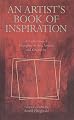 An Artist's Book of Inspiration: A Collection of Thoughts on Art, Artists, Creativity