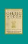 The Encyclopedia of Celtic Wisdom