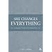 She Changes Everything: Seeking the Divine on a Feminist Path