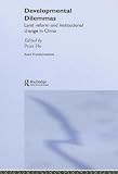 Developmental Dilemmas: Land Reform and Institutional Change in China (Asia's Transformations)