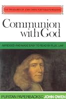 Communion With God (Puritan Paperbacks: Treasures of John Owen for Today's Readers)