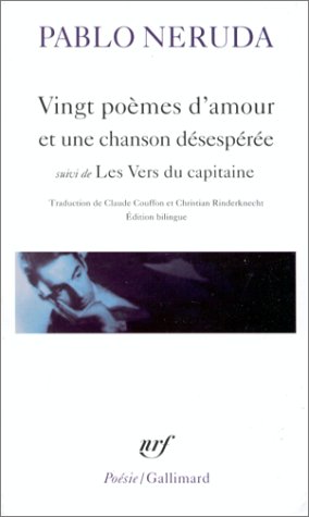 Vingt po�mes d'amour et une chanson d�sesp�r�e : Les Vers du Capitaine